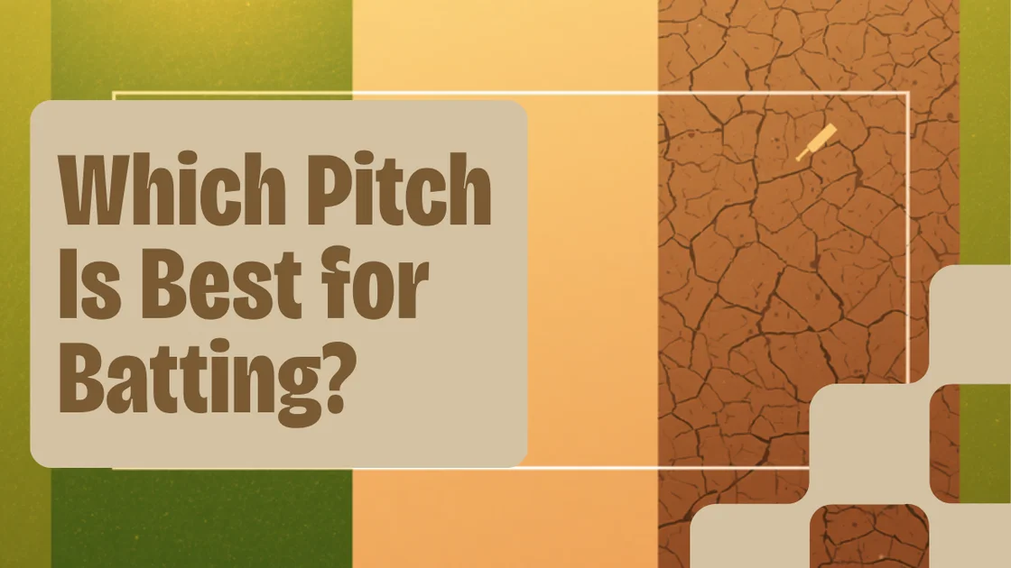 Which Pitch Is Best for Batting, Fast Bowling, or Spin?